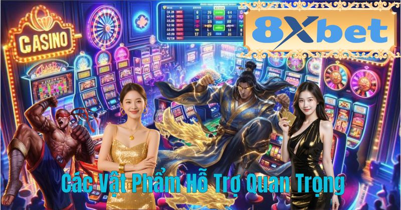 Các Vật Phẩm Hỗ Trợ Quan Trọng