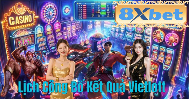 Lịch Công Bố Kết Quả Vietlott