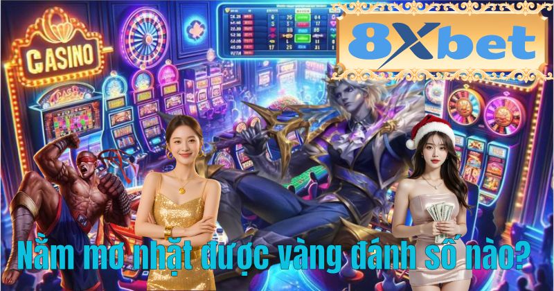 Nằm mơ nhặt được vàng đánh số nào?