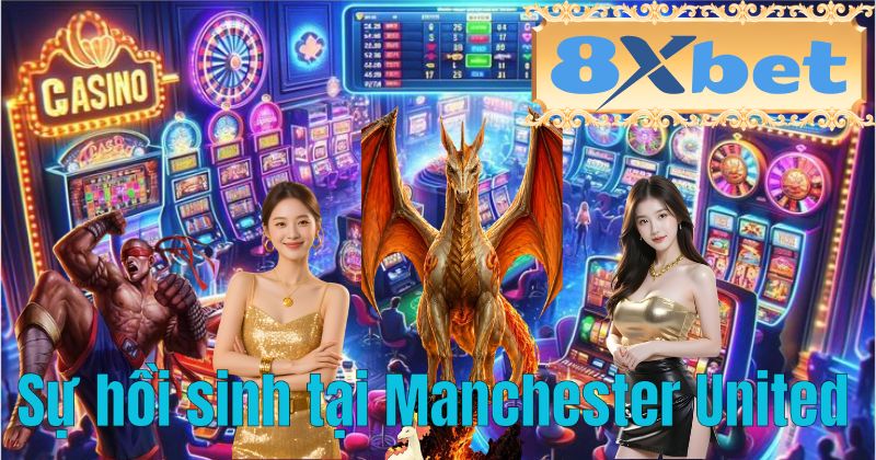 Sự hồi sinh tại Manchester United